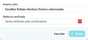 Diálogo de envio do certificado com os campos Arquivo (.pfx) e Senha do certificado e os botões Cancelar e Enviar, este apagado até o arquivo e a senha serem preenchidos.