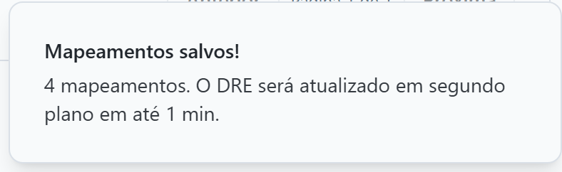 Aviso Mapeamentos salvos! no canto da tela, com a contagem de quatro mapeamentos e a informação de que a DRE se atualiza em segundo plano em até 1 minuto.